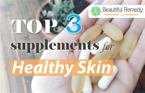 Get Healthy Skin Take These 3 Supplements Daily Beautiful Remedy Llc