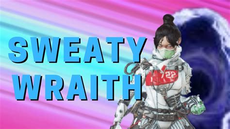 Imagine Being A Sweaty Ttv Wraith In Apex Legends Youtube
