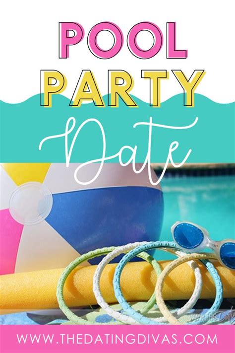 Fun Pool Party Ideas For Date Night Pool Party Dating Divas Creative Dates