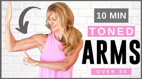 10 minute tone your arm workout for women over 50 beginner friendly in 2020 arm workout