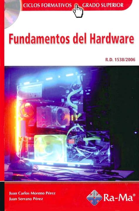 Fundamentos Del Hardware Juan C Moreno P Rez Freelibros