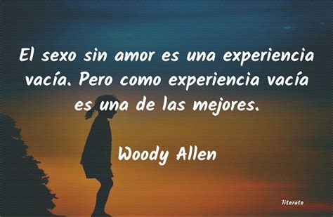 Woody Allen El Sexo Sin Amor Es Una Experi
