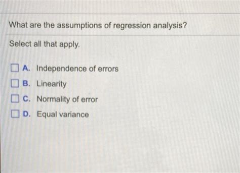 Solved What Are The Assumptions Of Regression Analysis Chegg Com