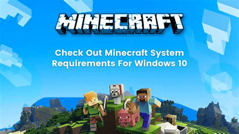 Check Out Minecraft System Requirements For Windows 10 2022 Edition