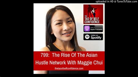 799 The Rise Of The Asian Hustle Network With Maggie Chui Youtube