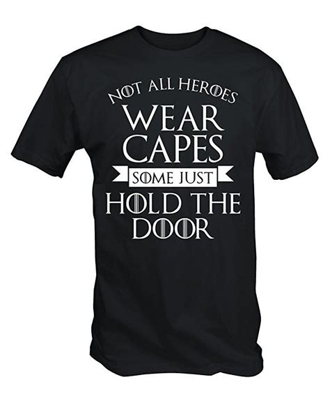 6tn Mens Not All Heroes Wear Capes Some Just Hold The Door T Shirt