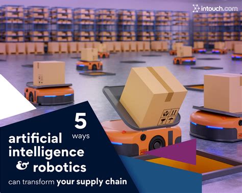 5 Ways Artificial Intelligence And Robotics Can Transform Your Supply Chain