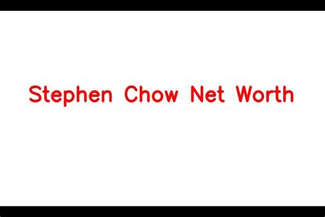 Stephen Chow Net Worth Details About Movie Career Age Home Income