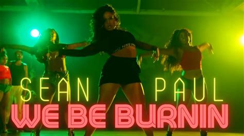 Sean Paul We Be Burnin Dance Class Choreography By Aliya Janell