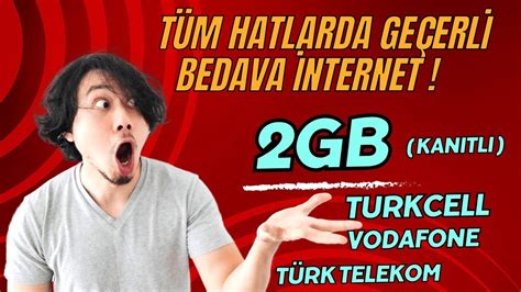 BEDAVA 2 GB İNTERNET TÜM HATLARDA GEÇERLİ BEDAVA İNTERNET Turkcell