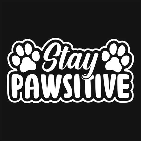 Premium Vector Stay Pawsitive Typography Cat Tshirt Design For Pet Lovers