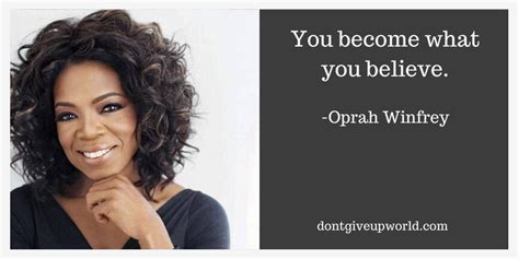 The oprah winfrey show earned her multiple emmy awards and is the highest rated talk show in television history. Quote on believe by Oprah Winfrey | Dont Give Up World