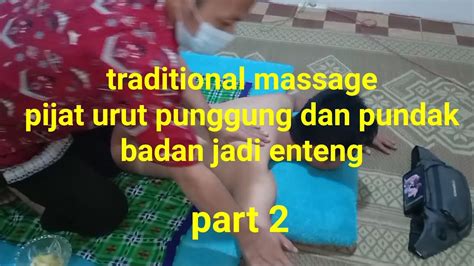 Pijat Anak Muda Pijat Urat Pinggang Punggung Dan Pundak Plong Enteng Badan Part 2 Youtube