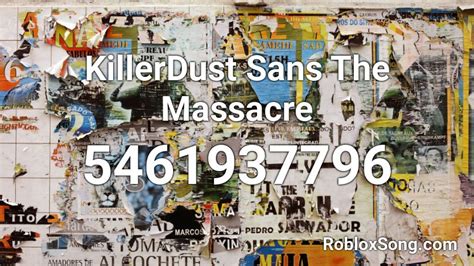 If you are enjoying this roblox id, then don't forget to share it with your friends. KillerDust Sans The Massacre Roblox ID - Roblox music codes