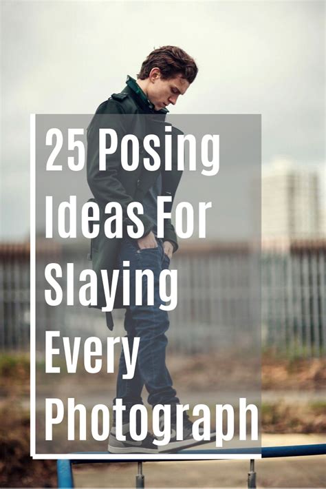 25 posing ideas for slaying every photograph poses men male models