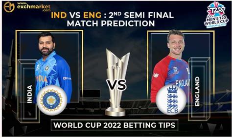 Ind Vs Eng T20 World Cup 2nd Semi Final Match Prediction Exchmarket