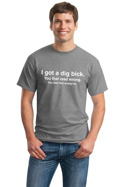 Discount Exclusive Brands Fashion Shopping Style T Shirt I Got A Dig Bick Funny ADULT Rude Humor