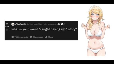 what is your worst caught having s x story r askreddit youtube