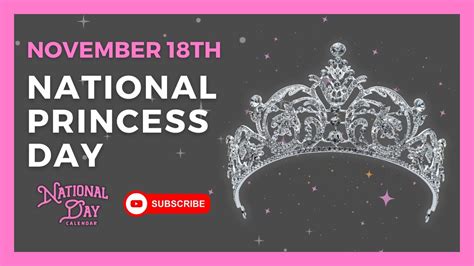 National Princess Day November 18th National Day Calendar Youtube