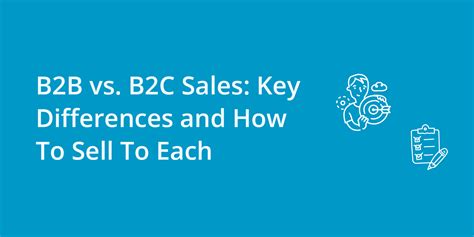 B2b Vs B2c Sales Key Differences And How To Sell To Each
