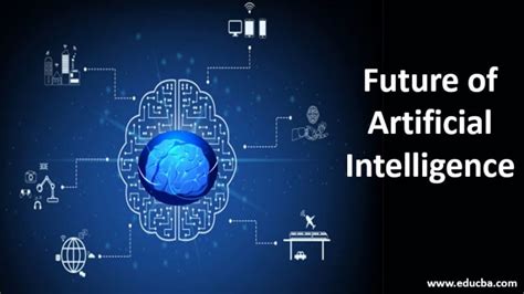 Future Of Artificial Intelligence Top 4 Major Fields Of Ai In The Future