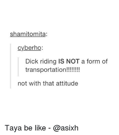 shamitomita cyberho dick riding is not a form of transportation not with that attitude