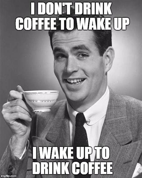 Coffee Memes Funny Coffee Pictures 40 Funny Coffee Memes To Fuel Your