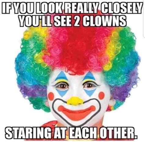 Creepy Clowns That Will Give You Nightmares Clown Meme Funny