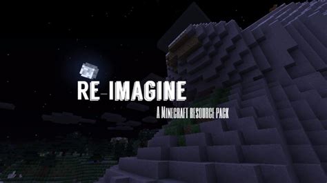 Re Imagine Minecraft Texture Pack