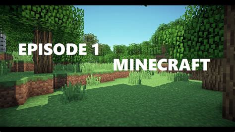 Minecraft Episode 1 Youtube
