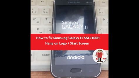 How To Fix Samsung Galaxy J1 Sm J100h Hang On Logo Start Screen Youtube