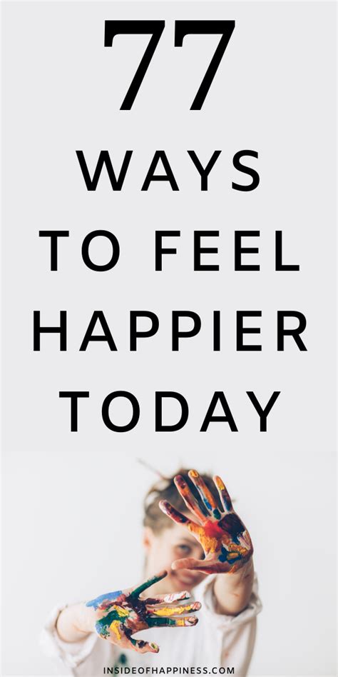 77 Ways To Instantly Increase Your Happiness Inside Of Happiness In