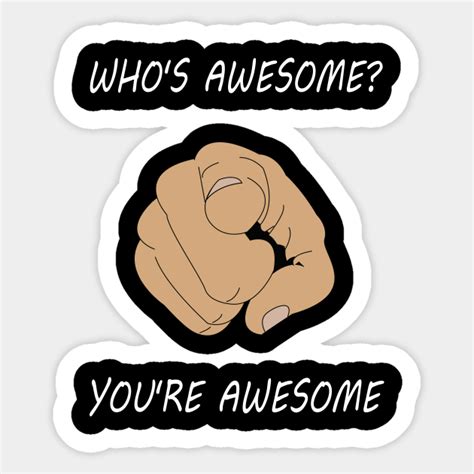 Youre Awesome Meme Sticker Teepublic