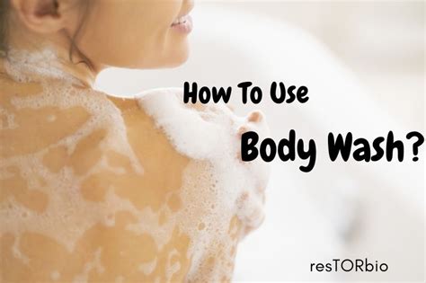 How To Use Body Wash Top Full Guide 2022 Restorbio