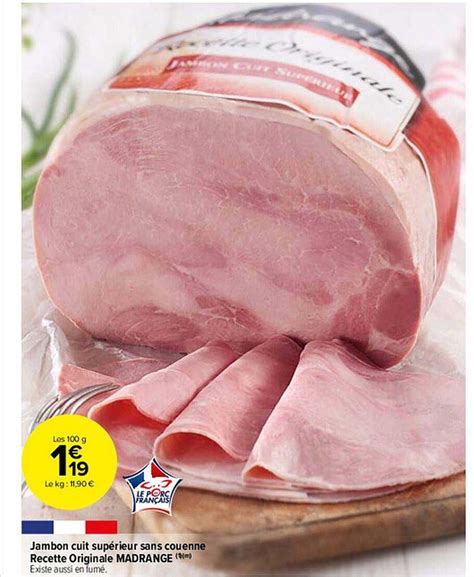 offre jambon cuit supérieur sans couenne recette originale madrange chez carrefour market