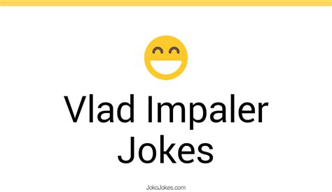18 Vlad Impaler Jokes And Funny Puns Jokojokes