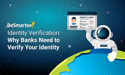 Identity Verification Why Banks Need To Verify Your Identity Besmartee