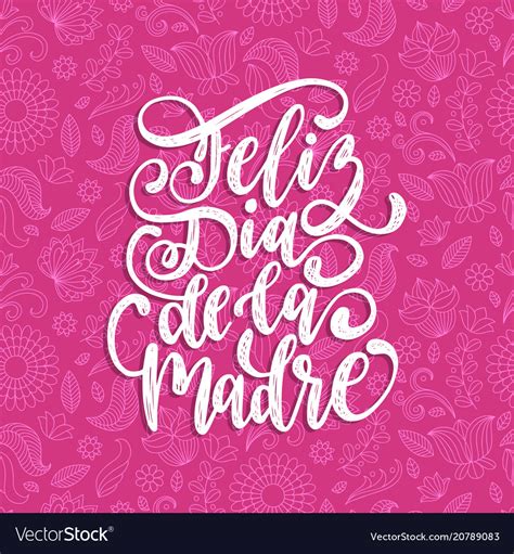 Desempeña tantas funciones y además lo hace con una sonrisa. Feliz dia de la madre hand lettering on Royalty Free Vector