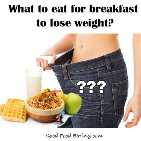 This includes lentils, black beans, kidney beans and some others. What should we really eat for breakfast to lose weight ...