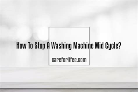 How To Stop A Washing Machine Mid Cycle 2024