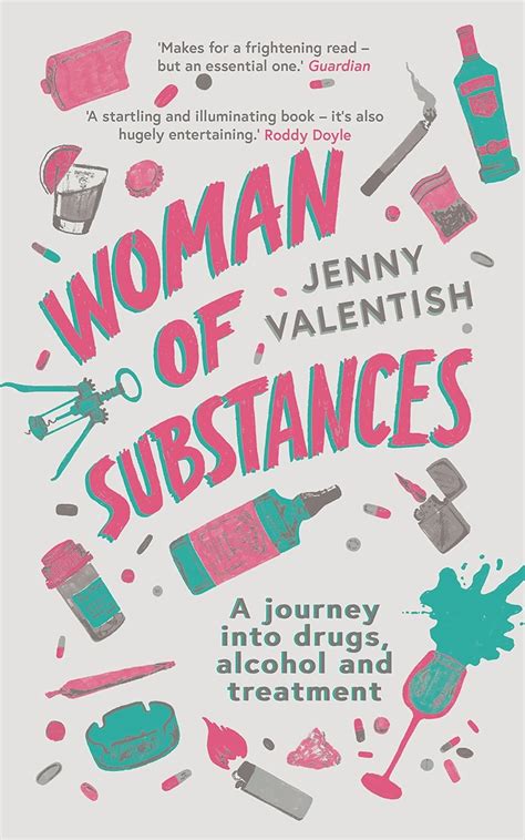 Woman Of Substances A Journey Into Drugs Alcohol And Treatment Uk Valentish Jenny