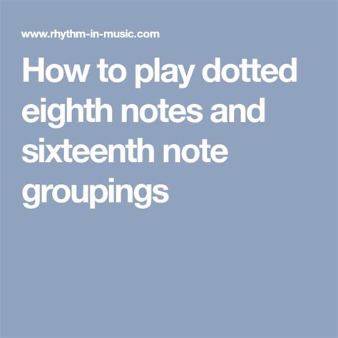 How To Play Dotted Eighth Notes And Sixteenth Note Groupings Eighth