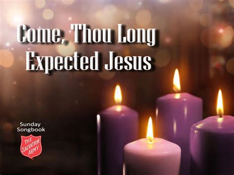 Come Thou Long Expected Jesus Insights Life Song Lyrics And Video