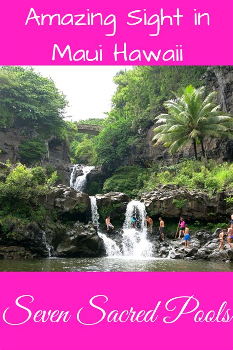 Maui Seven Sacred Pools Swim Under A Waterfall And Tips For Your Visit