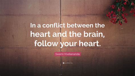 Swami Vivekananda Quote In A Conflict Between The Heart