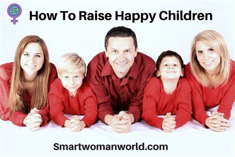 How To Raise Happy Children 6 Steps To Raise Well Rounded Children