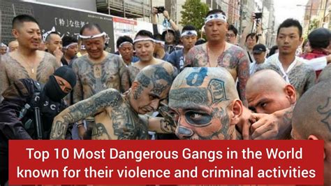 Top 10 Most Dangerous Gangs In The World Known For Their Violence And