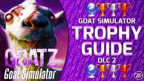 Goat Simulator Goatz Dlc Trophy Guide And Roadmap All 1313 Trophies