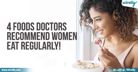 4 Foods Doctors Recommend Women Eat Regularly Wirally