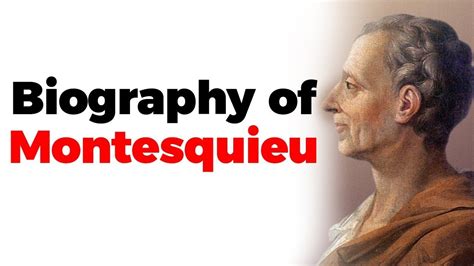 Biography Of Montesquieu French Philosopher Who Articulated Theory Of